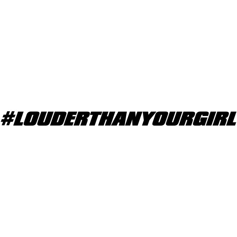 Hashtag - Louder Than Your Girl