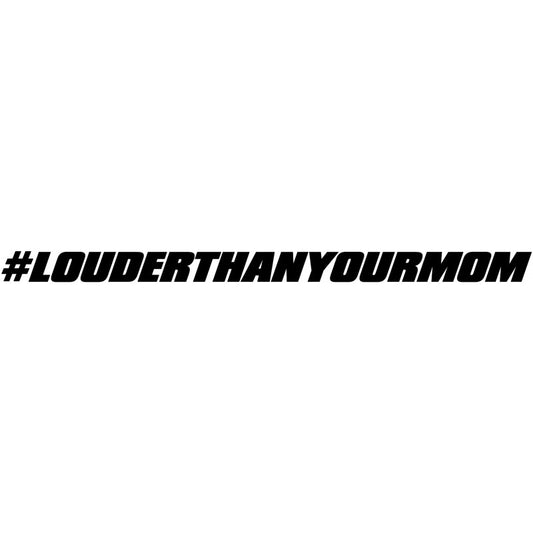 Hashtag - Louder Than Your Mom